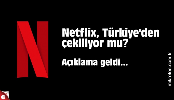 Netflix, Türkiye'den çekiliyor mu?