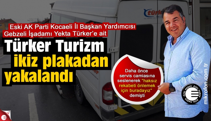 Türker Turizm ikiz plakadan yakalandı